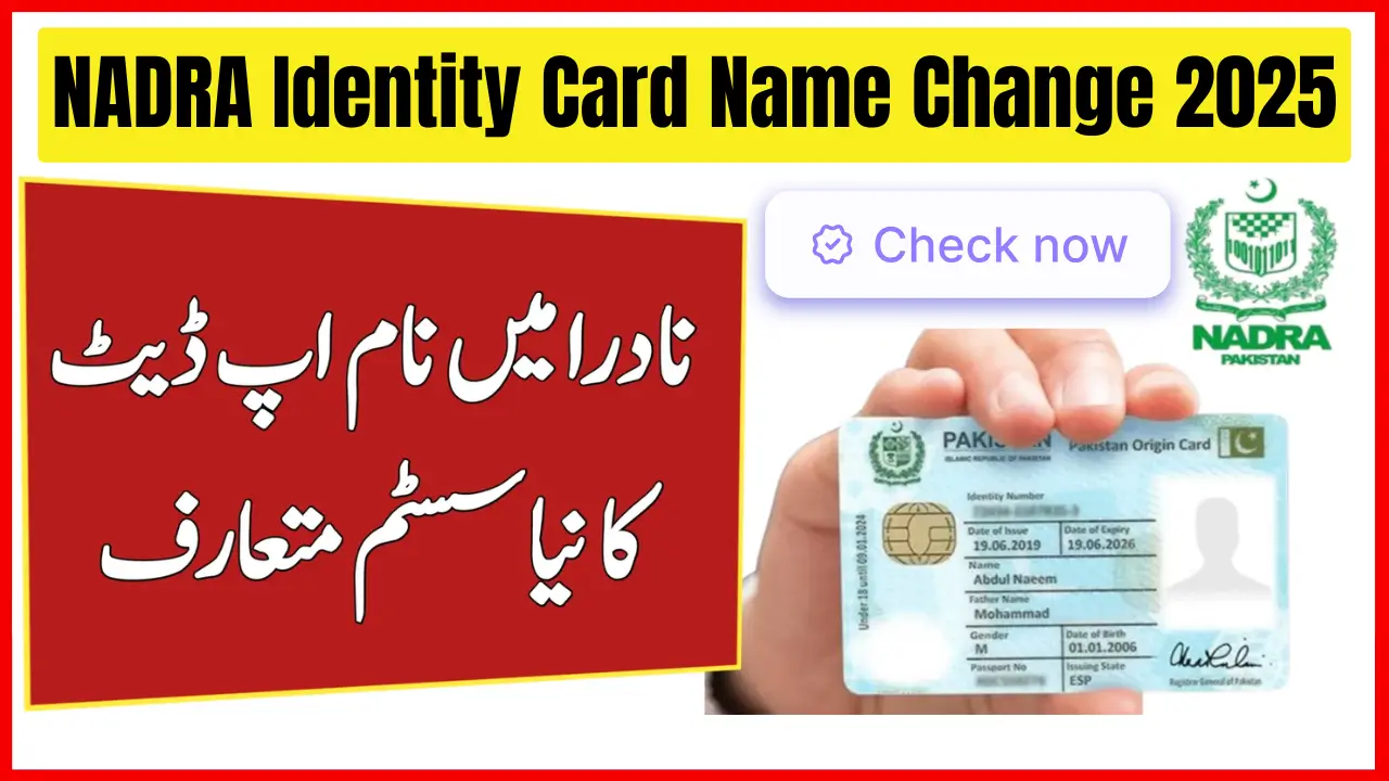 NADRA Identity Card Name Change 2025 – Step-by-Step Guide Online